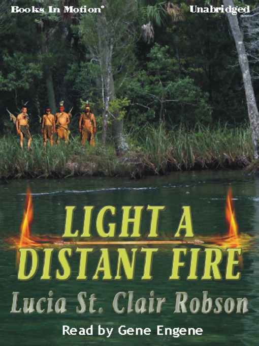Title details for Light A Distant Fire by Lucia St. Clair Robson - Available